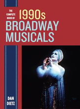 The Complete Book of 1990s Broadway Musicals book cover